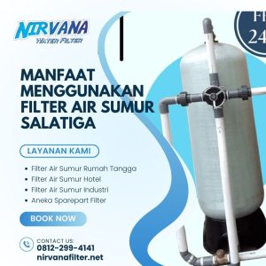 Manfaat Menggunakan Filter Air Sumur Salatiga 08122994141